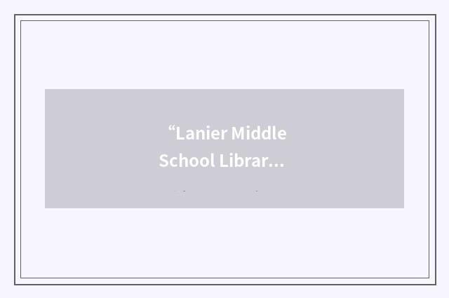“Lanier Middle School Library”缩略