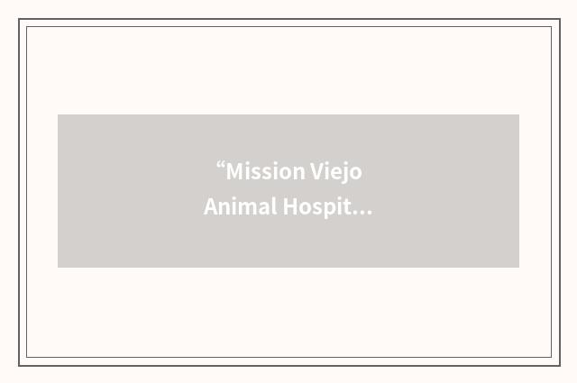 “Mission Viejo Animal Hospital”缩略