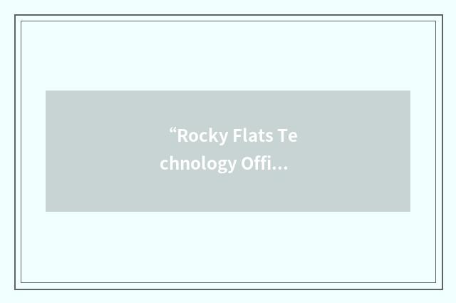 “Rocky Flats Technology Office”缩略