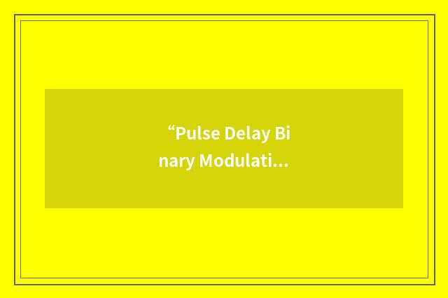 “Pulse Delay Binary Modulation”缩略