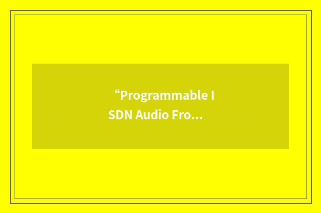“Programmable ISDN Audio Front End”缩略