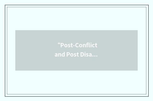 “Post-Conflict and Post Disaster”缩略