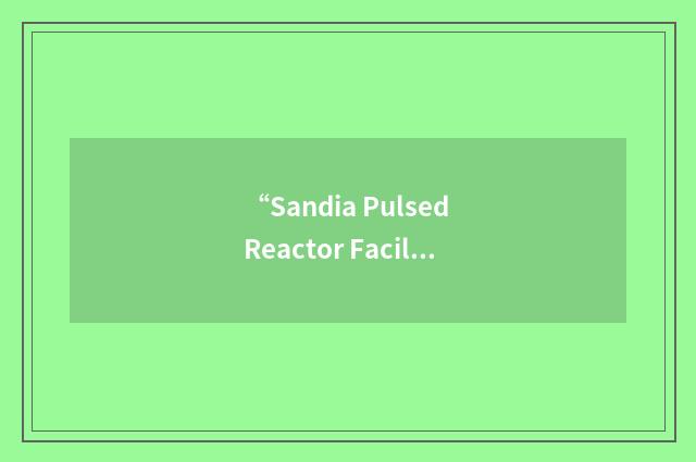 “Sandia Pulsed Reactor Facility”缩略