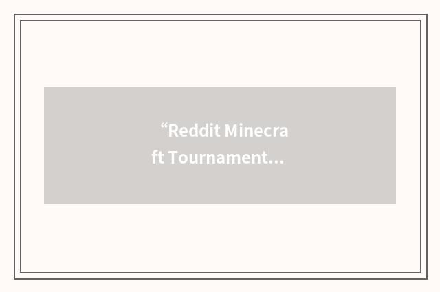 “Reddit Minecraft Tournament”缩略