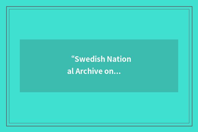 “Swedish National Archive on Arninge”缩略