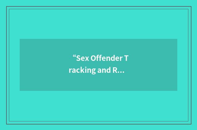 “Sex Offender Tracking and Registration”缩略