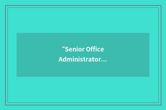 “Senior Office Administrator”缩略