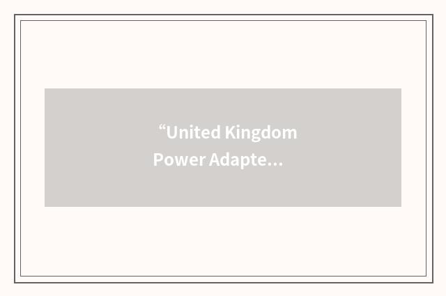 “United Kingdom Power Adapter”缩略