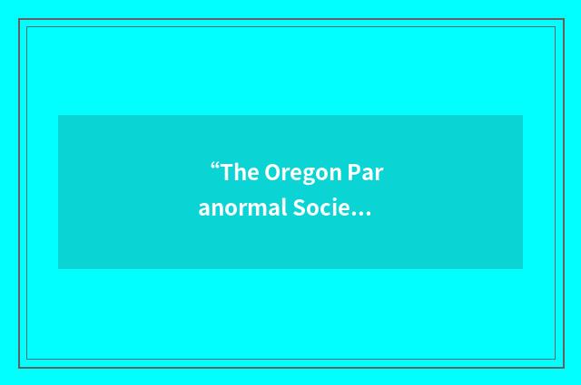 “The Oregon Paranormal Society”缩略
