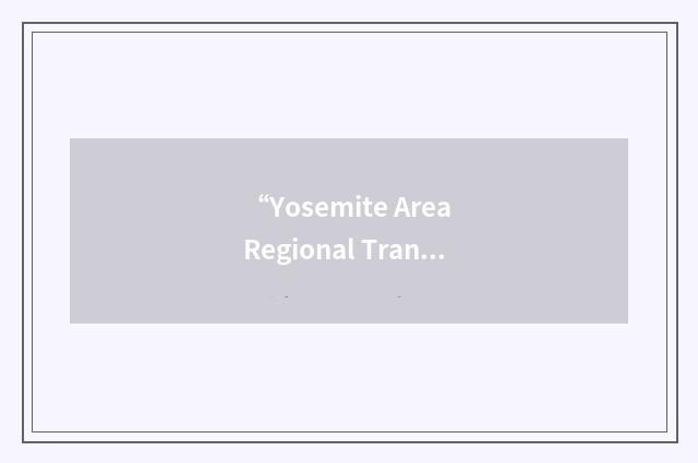 “Yosemite Area Regional Transportation System”缩略