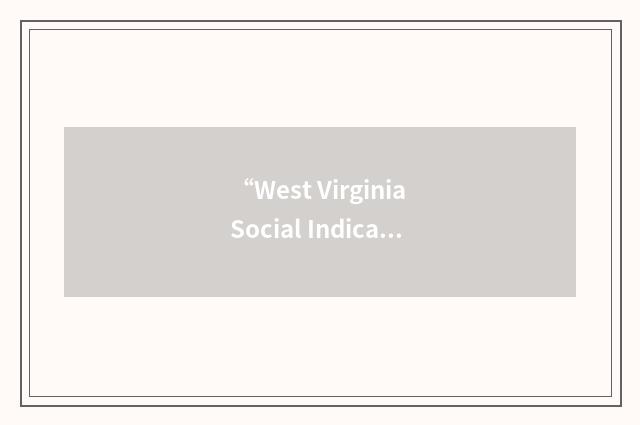“West Virginia Social Indicator Survey”缩略