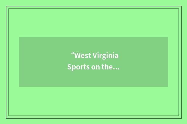 “West Virginia Sports on the Net”缩略