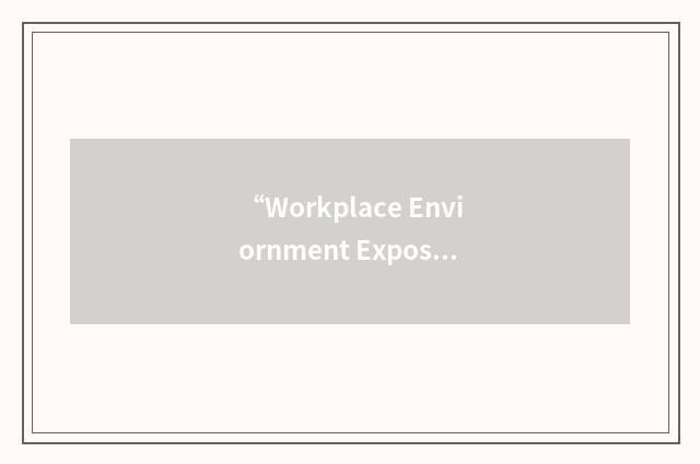 “Workplace Enviornment Exposure Level”缩略
