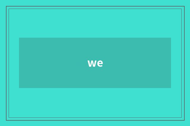 we