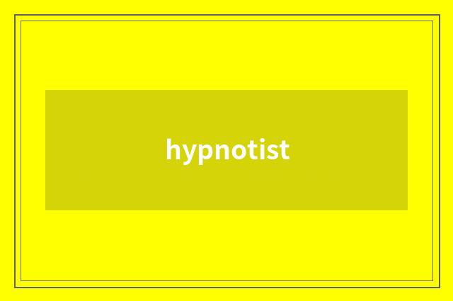 hypnotist