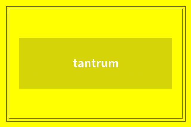 tantrum