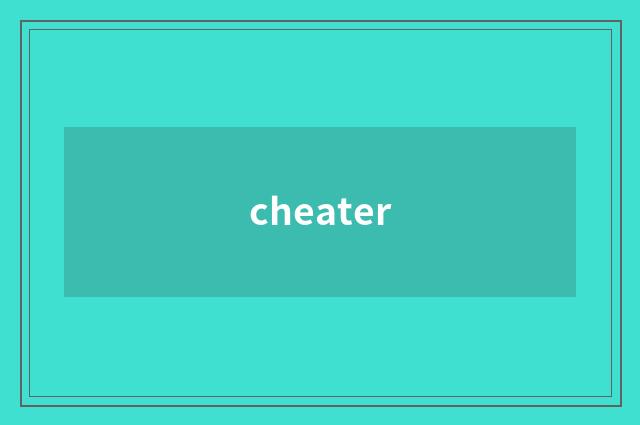 cheater