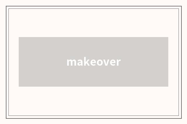 makeover