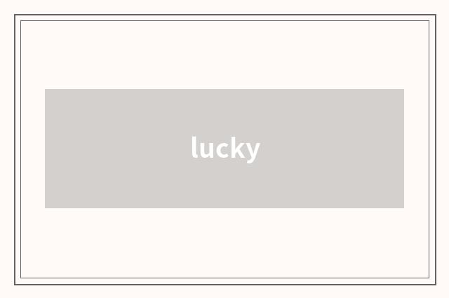 lucky