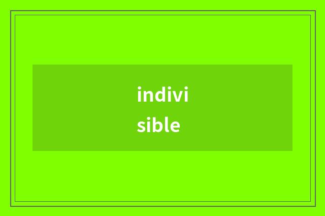 indivisible