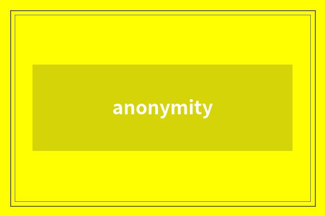 anonymity