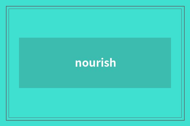 nourish