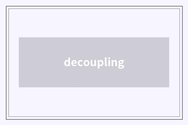 decoupling
