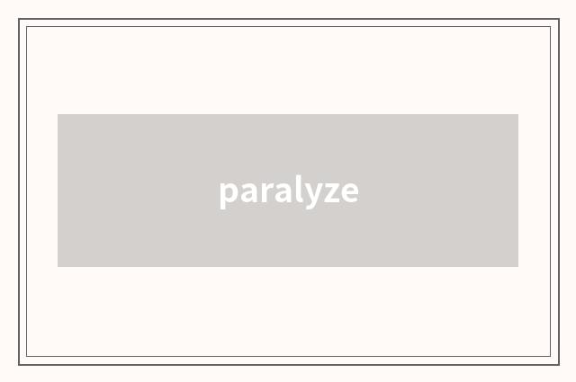 paralyze
