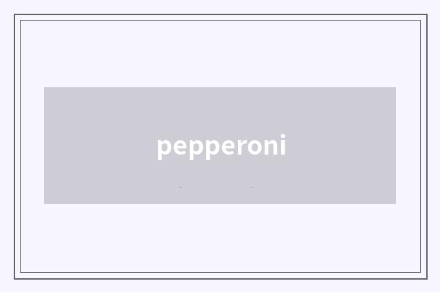 pepperoni