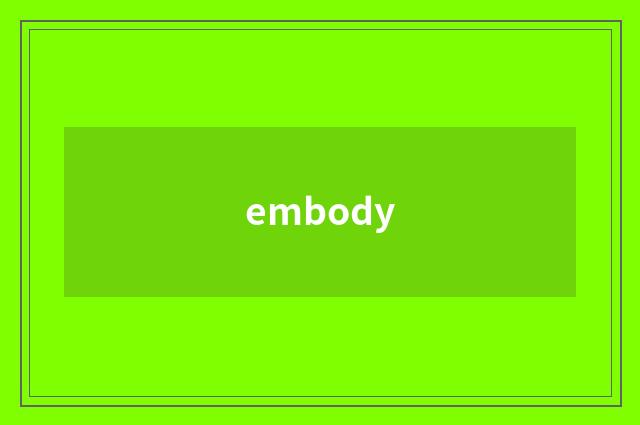 embody