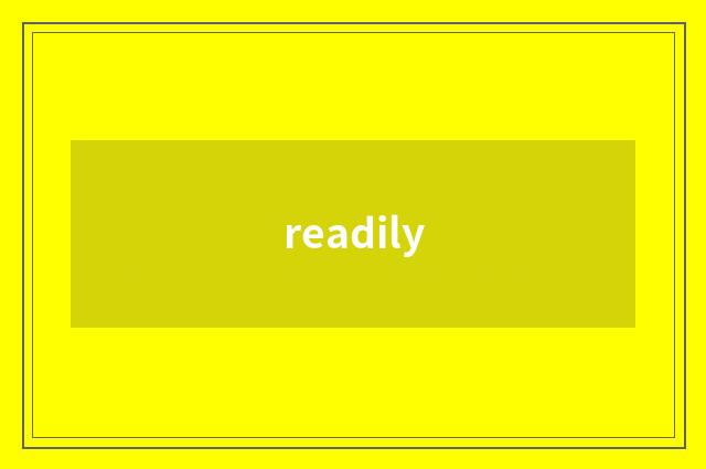 readily