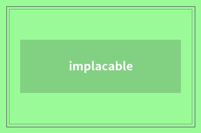 implacable