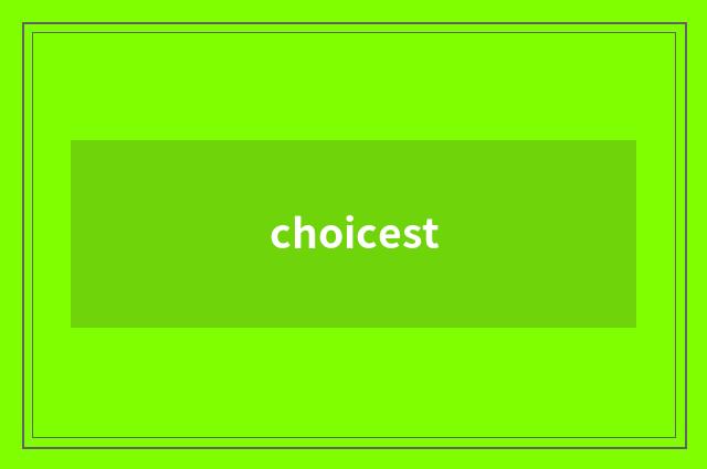 choicest