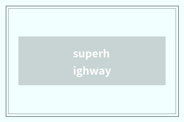 superhighway