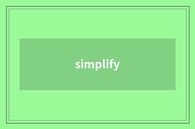 simplify
