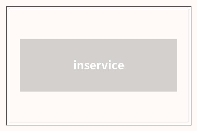 inservice