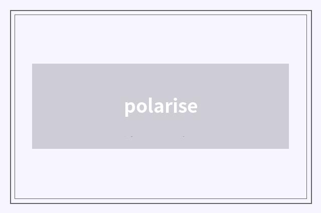 polarise