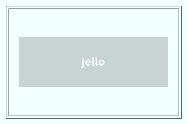jello