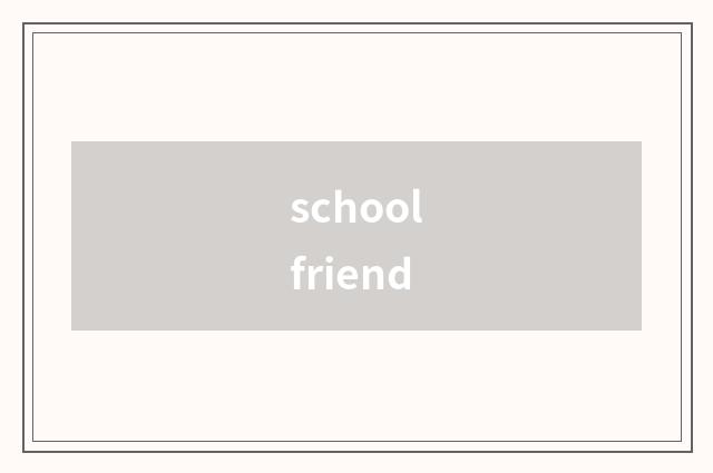 schoolfriend