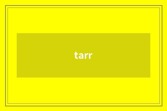 tarr