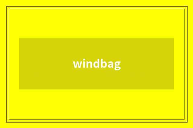 windbag