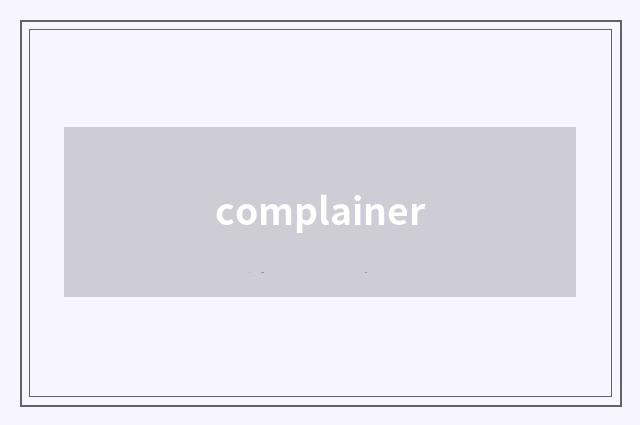 complainer