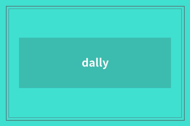 dally