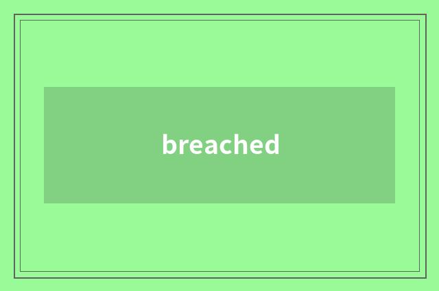 breached
