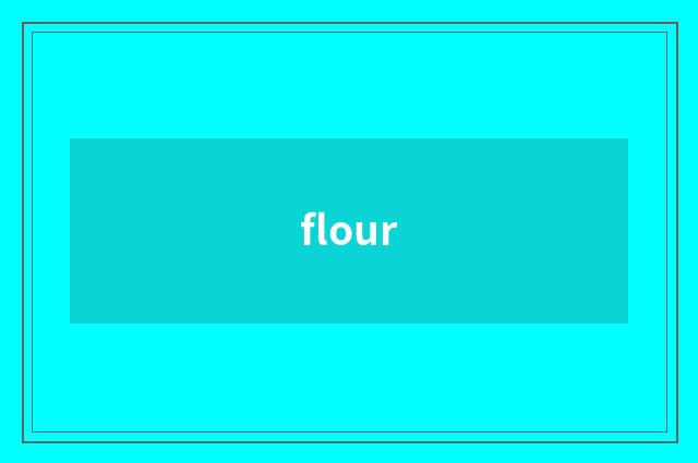 flour