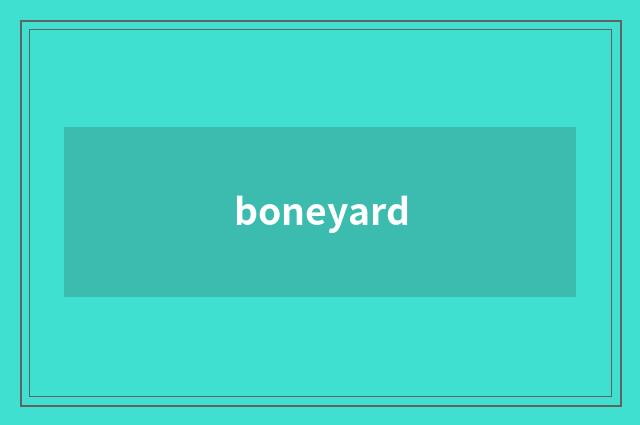 boneyard