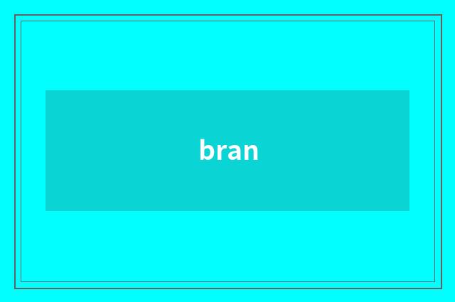 bran