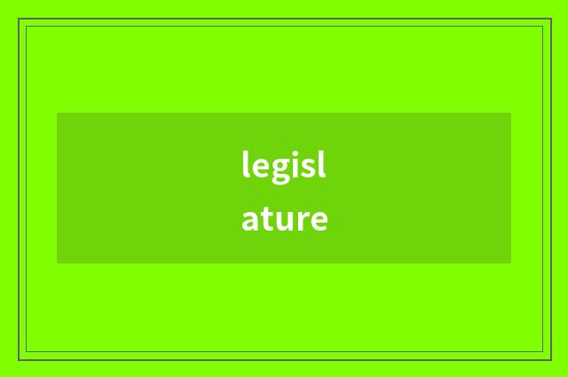 legislature