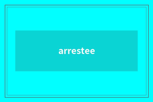arrestee