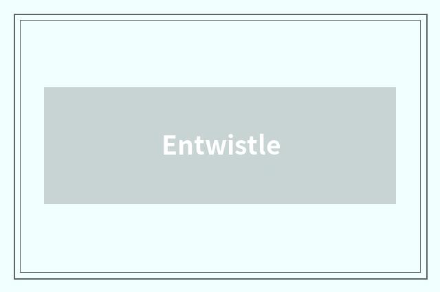 Entwistle